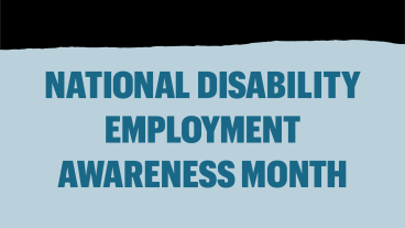 October is national disability employment awareness month